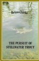   The Pursuit Of Stillwater Trout by Brian Clarke